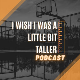 Podcast thumbnail for I Wish I Was A Little Bit Taller Podcast