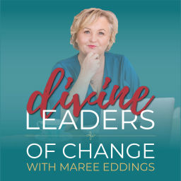 Podcast thumbnail for Divine Leaders of Change with Maree Eddings