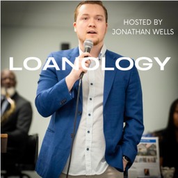 Podcast thumbnail for Loanology: The Jon Wells Podcast
