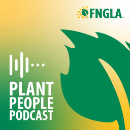 Podcast thumbnail for FNGLA Plant People Podcast
