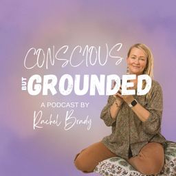 Podcast thumbnail for Conscious But Grounded