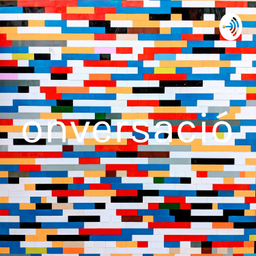 Podcast thumbnail for Conversación