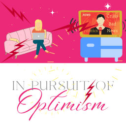 Podcast thumbnail for In Pursuit of Optimism
