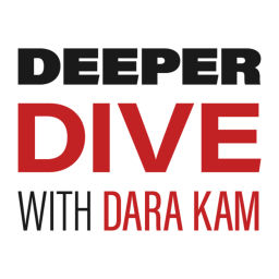 Podcast thumbnail for Deeper Dive with Dara Kam