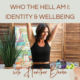 Podcast thumbnail for Who The Hell Am I: Identity and Wellbeing