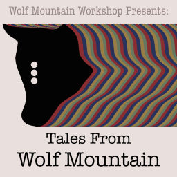 Podcast thumbnail for Tales From Wolf Mountain