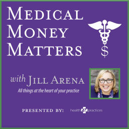 Podcast thumbnail for Medical Money Matters with Jill Arena