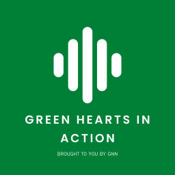 Podcast thumbnail for Green Hearts in Action