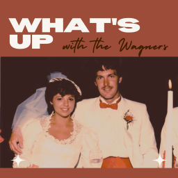 Podcast thumbnail for What's Up With The Wagners