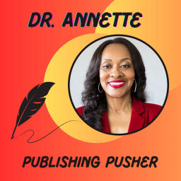 Podcast thumbnail for Dr. Annette Publishing Pusher