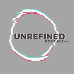 Podcast thumbnail for Unrefined Podcast.com