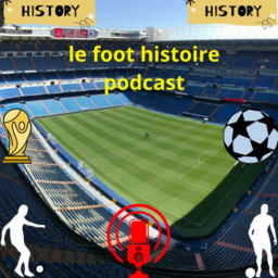 Podcast thumbnail for Le Foot Histoire Podcast