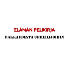 Podcast thumbnail for Elämän Pelikirja -rakkaudesta urheilijoihin