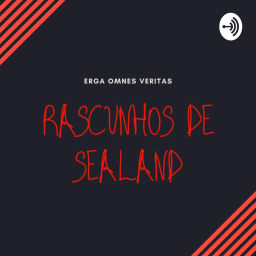 Podcast thumbnail for Rascunhos de Sealand