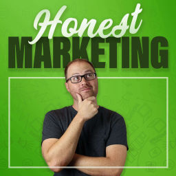 Podcast thumbnail for Honest Marketing
