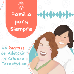 Podcast thumbnail for Familia Para Siempre