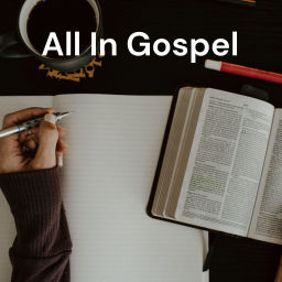 Podcast thumbnail for All In Gospel - Calvary Chapel White Bear