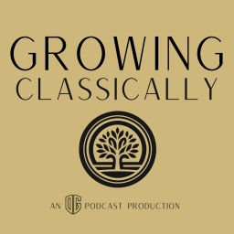 Podcast thumbnail for Growing Classically