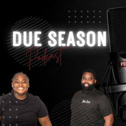 Podcast thumbnail for Due Season Podcast