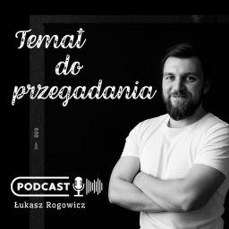 Podcast thumbnail for Temat do przegadania