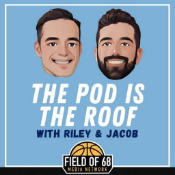 Podcast thumbnail for The Pod Is The Roof: A UNC Basketball Podcast on the Field Of 68 Media Network