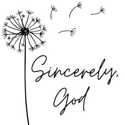 Podcast thumbnail for Sincerely, God