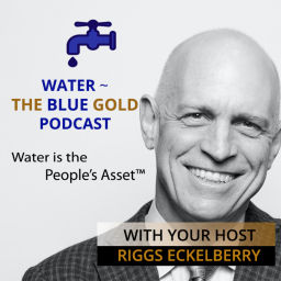 Podcast thumbnail for Water – The Blue Gold™