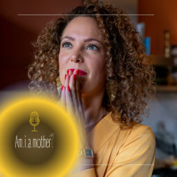 Podcast thumbnail for Am I a Mother?
