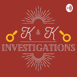 Podcast thumbnail for K and K Investigations