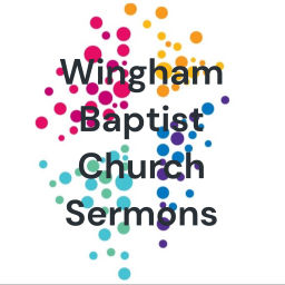 Podcast thumbnail for Wingham Baptist Church Sermons