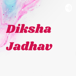 Podcast thumbnail for Diksha Jadhav