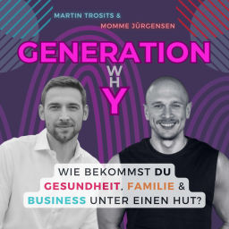 Podcast thumbnail for Generation whY - Wie bekomme ich Gesundheit, Familie & Business unter einen Hut?