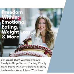 Podcast thumbnail for Freedom Within: Weight Loss, Emotional Eating, Binge Eating, Chronic Dieting & More 🦋💕