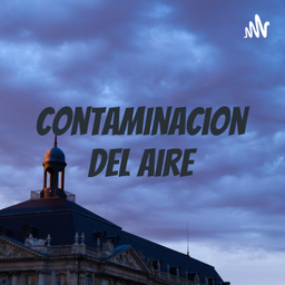 Podcast thumbnail for Contaminacion Del Aire