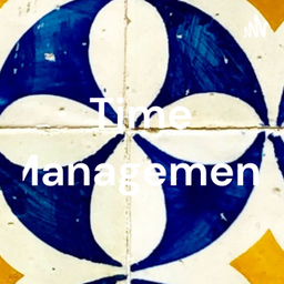 Podcast thumbnail for Time Management