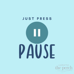 Podcast thumbnail for Just Press Pause