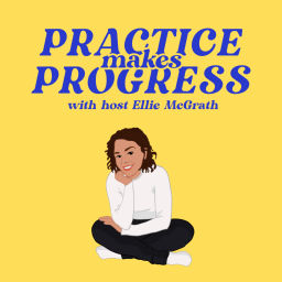 Podcast thumbnail for Practice Makes Progress
