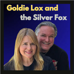 Podcast thumbnail for Goldie Lox and the Silver Fox