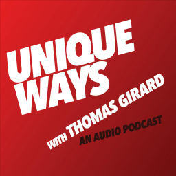 Podcast thumbnail for UNIQUEWAYS WITH THOMAS GIRARD