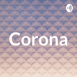 Podcast thumbnail for Corona
