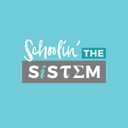 Podcast thumbnail for Schoolin' The SiSTEM