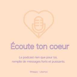 Podcast thumbnail for Écoute ton cœur 🧡