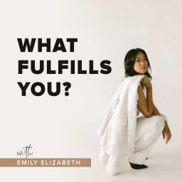 Podcast thumbnail for What Fulfills You?