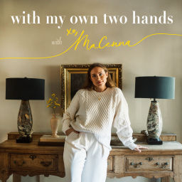Podcast thumbnail for With My Own Two Hands w/ XO MaCenna