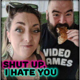 Podcast thumbnail for Shut Up, I Hate You