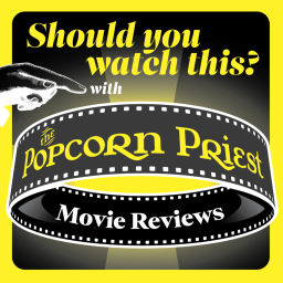 Podcast thumbnail for Should you watch this? with The Popcorn Priest