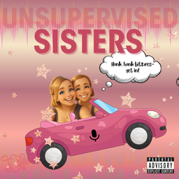 Podcast thumbnail for Unsupervised Sisters