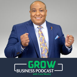 Podcast thumbnail for Grow! Business Podcast w/Cory Mosley