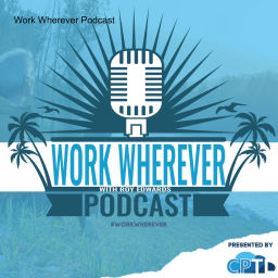 Podcast thumbnail for Work Wherever Podcast