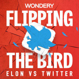 Podcast thumbnail for Flipping the Bird: Elon vs. Twitter